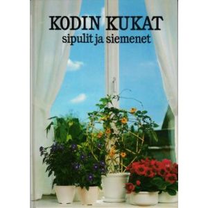 Kodin kukat - sipulit ja siemenet