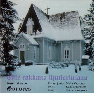 Kamarikuoro Sonores: Tule rakkaus ihmisrintaan