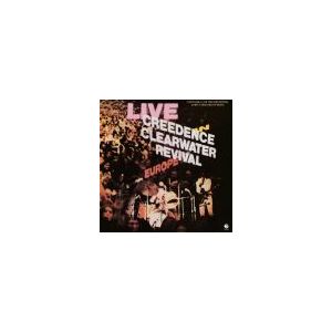 CREEDENCE CLEARWATER REVIVAL: Live In Europe (n)