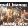 Bianco Matt: Buddy Love