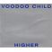 Voodoo Child: Higher